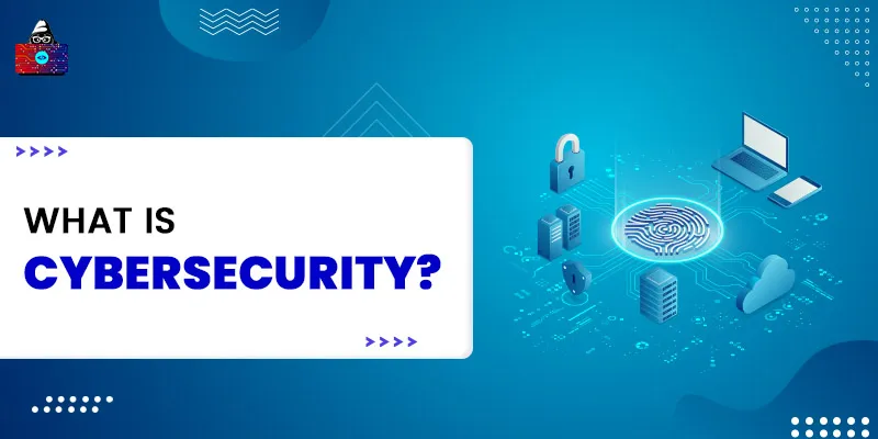 What is Cybersecurity? [Definition, Importance, Types, Challenges]