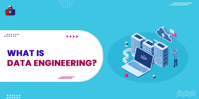 What is Data Engineering?