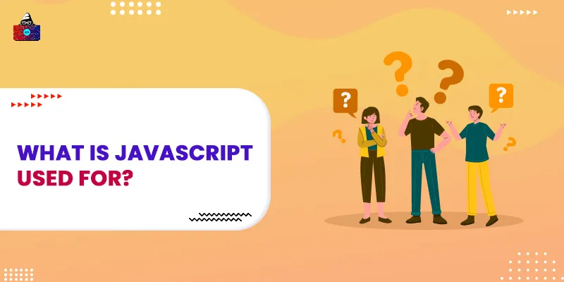 What is JavaScript Used For?