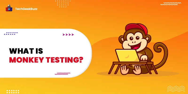What is Monkey Testing? [Types, Pros, and Cons]