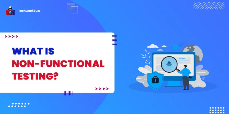 What is Non-Functional Testing? [Definition, Types, and Tools]