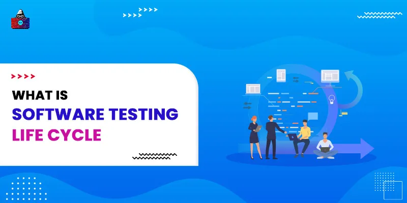 What is Software Testing Life Cycle (STLC)?