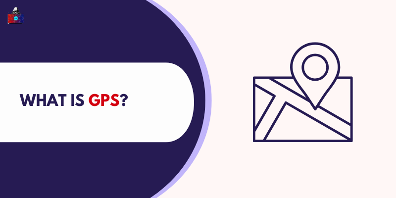 What is GPS, and How Does it Work?