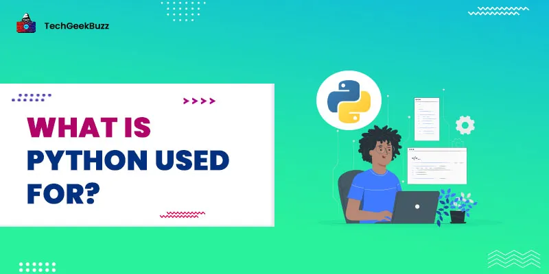 What Is Python Used for? A Beginner's Guide