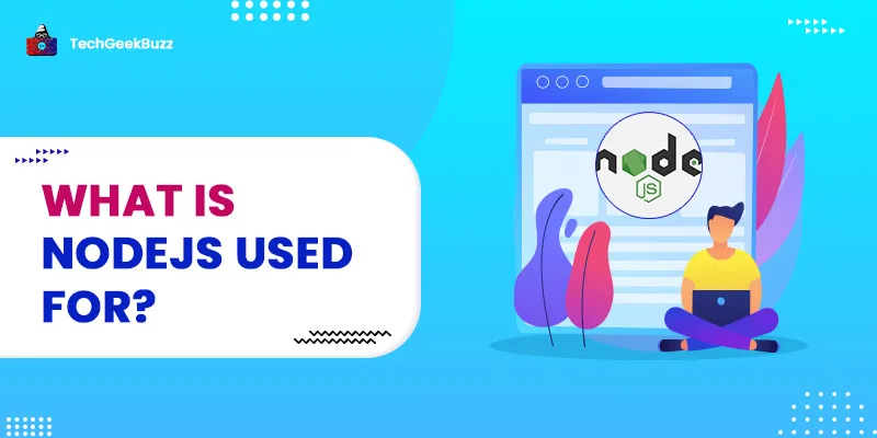 What is Node.js Used For?