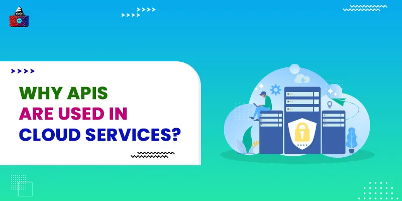 Why APIs are Used in Cloud Services?