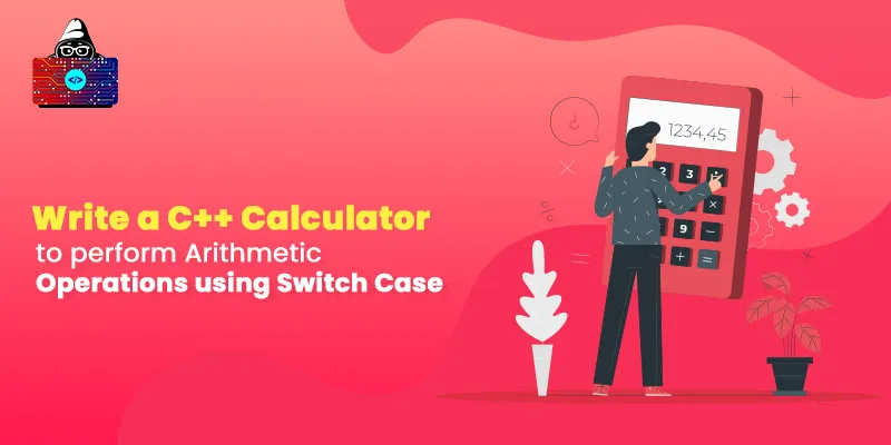 Write a C and C++ Program to Perform Arithmetic Operations using Switch Case