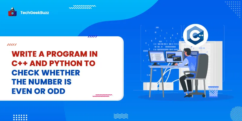 Program to Check Whether a Number is Even or Odd [C, C++, Python & Java]