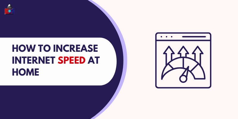 How to Increase Internet Speeds at Home