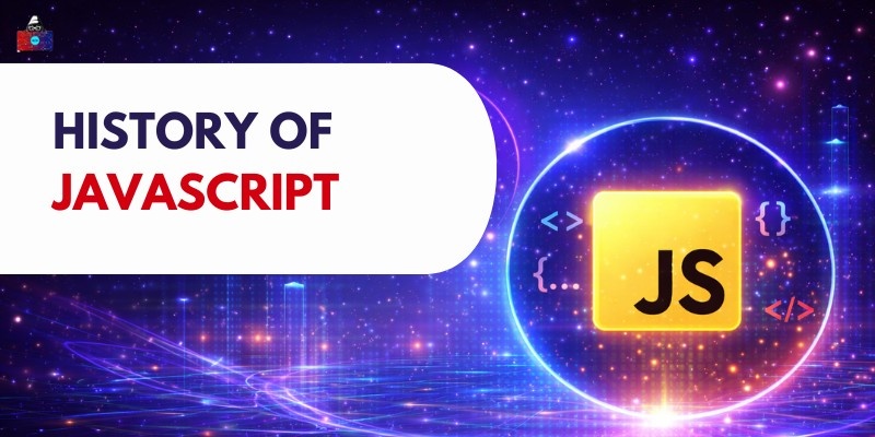 History of JavaScript: Evolution, Key Milestones, and Modern Usage