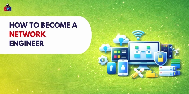 How to Become a Network Engineer?