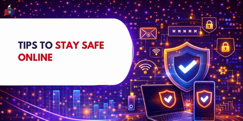 Top Tips to Stay Safe Online