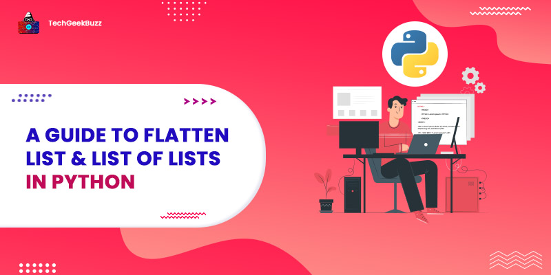 A Guide to Flatten List & List of Lists in Python