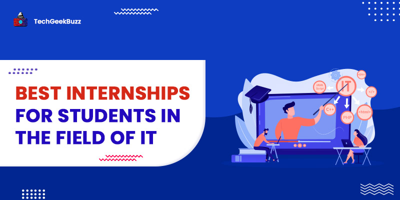 Best Internships for Students in the Field of IT