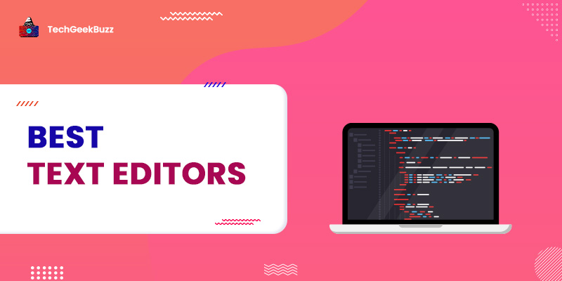 15 Best Text Editors to Boost Up Your Productivity in 2022