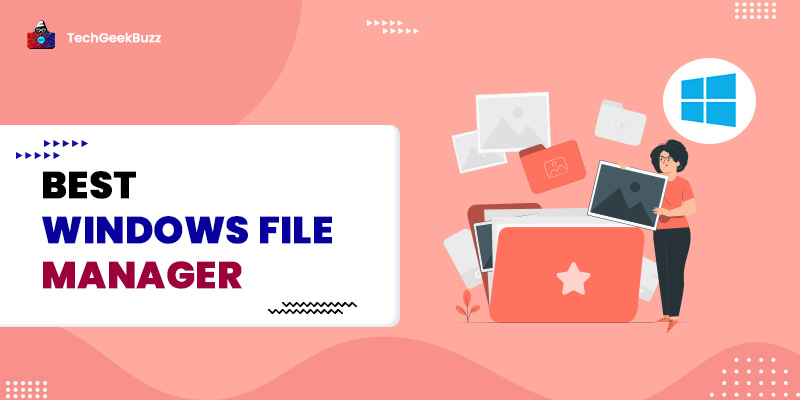 10 Best Windows File Managers in 2023