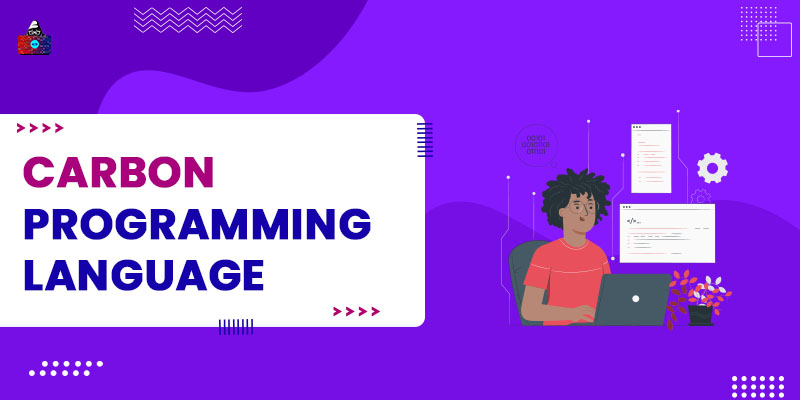 What is Carbon Programming Language? Examples and Goals