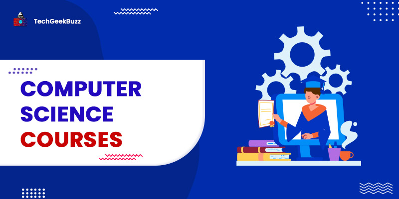 10 Best Computer Science Courses For You to Take in 2023