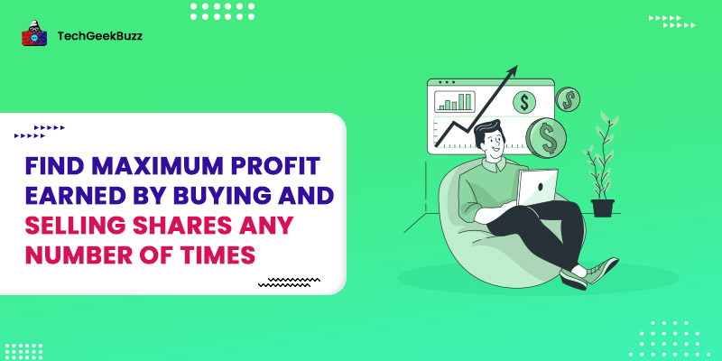 Find maximum profit earned by buying and selling shares any number of times