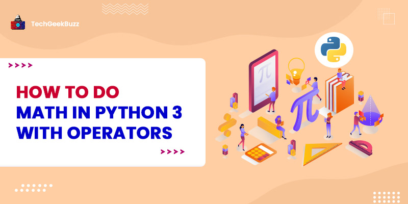 How To Do Math in Python 3 with Operators