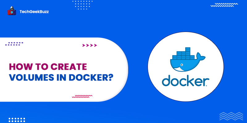 How to Create Volumes in Docker?