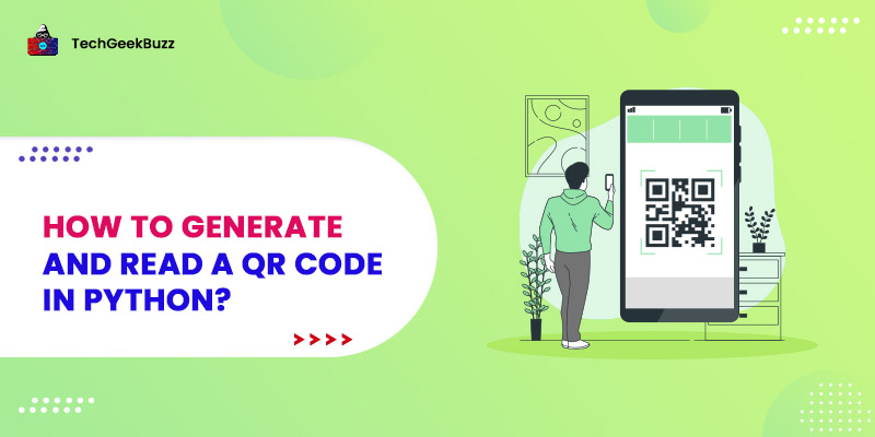 How to Generate and Read a QR Code in Python?