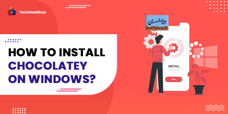 How to Install Chocolatey on Windows?