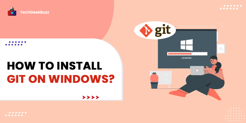How to Install Git on Windows?