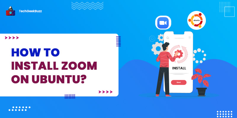 How to Install Zoom on Ubuntu?