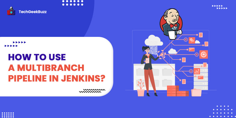 How to Use a Multibranch Pipeline in Jenkins?