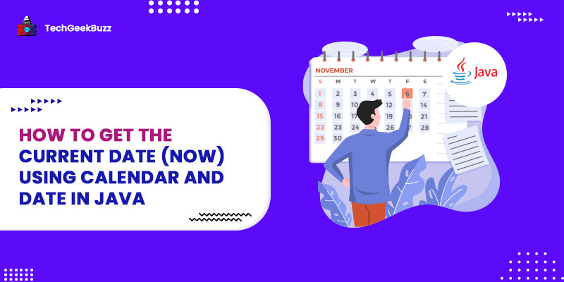 How to get the current date (now) using Calendar and Date in Java