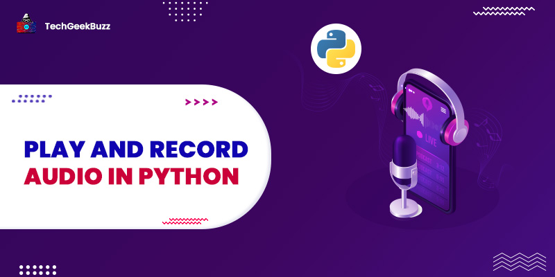 How to Play and Record Audio in Python?