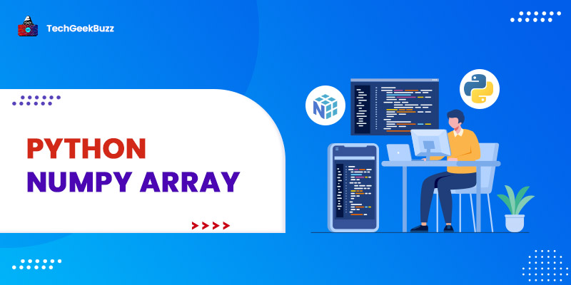 Python Numpy Array - A Beginner Guide