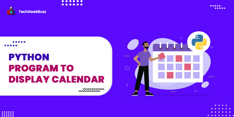Python Program to Display Calendar