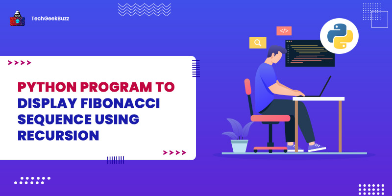 Python Program to Display Fibonacci Sequence Using Recursion