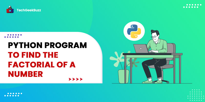 Python Program To Find Factorial Of Number