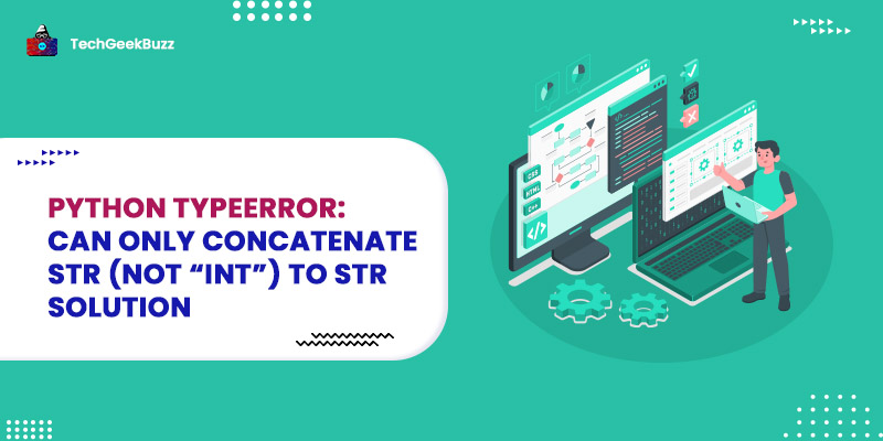 Python TypeError: can only concatenate str (not “int”) to str Solution
