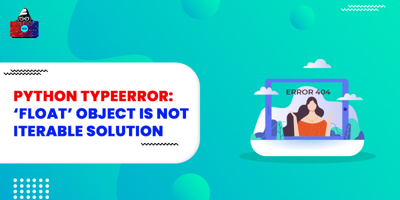 Python TypeError: 'float' object is not iterable Solution