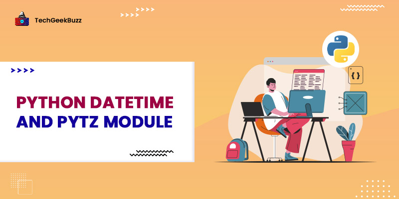 Python datetime and pytz module with Examples