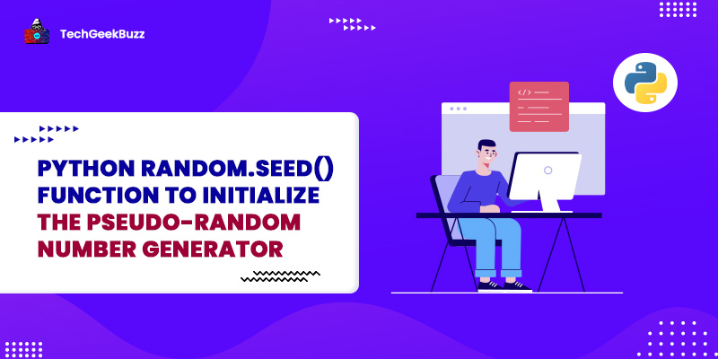 Python random.seed() function to initialize the pseudo-random number generator