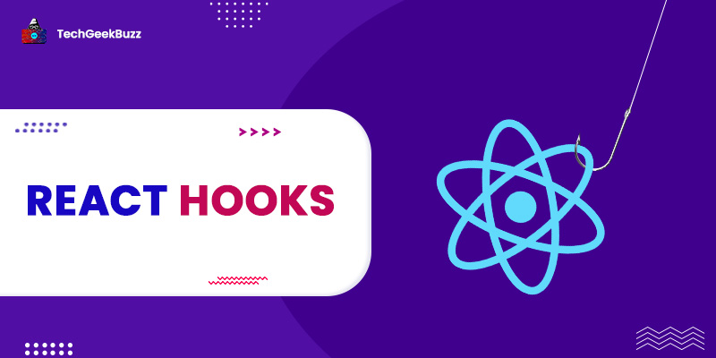 What are React Hooks? Types of React Hooks