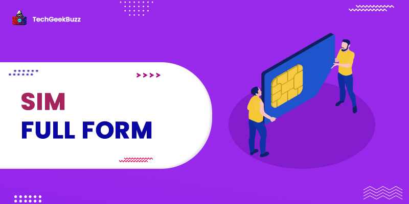 SIM Full Form