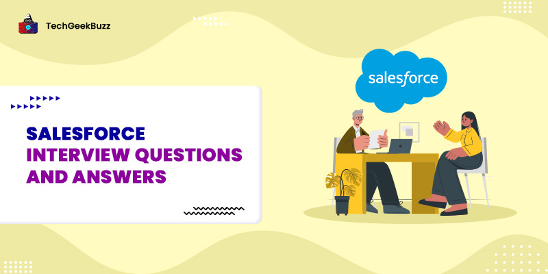 50+ Top Salesforce Interview Questions and Answers