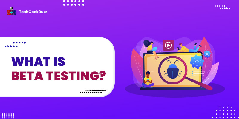 What is Beta Testing? A Complete Guide