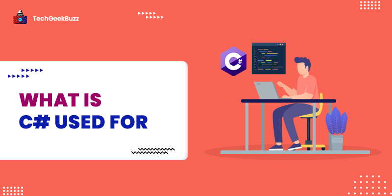 What is C# Used For? Real-World Applications