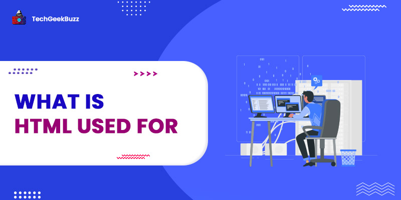 What Is HTML Used For 10 Real World Applications