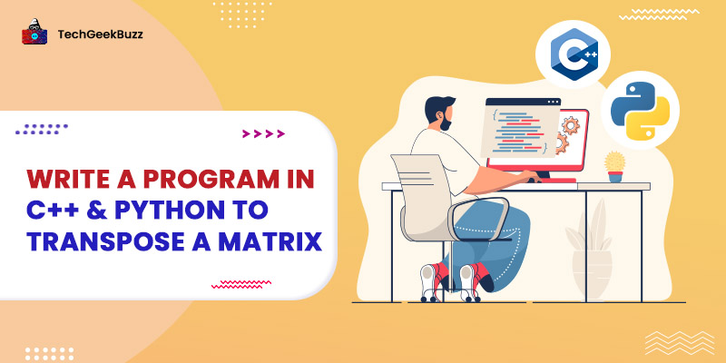 C++ & Python Program to transpose a Matrix