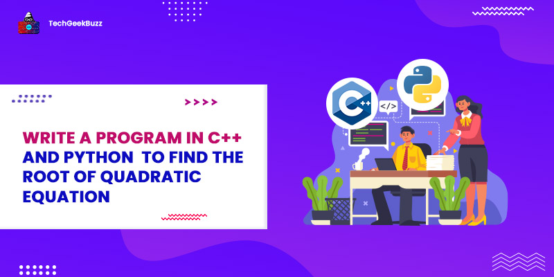 C++ and Python Program to Find the Root of Quadratic Equation