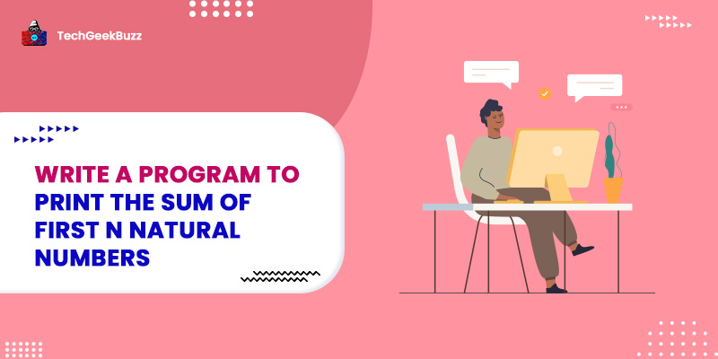 Write a program to print the sum of first n natural numbers
