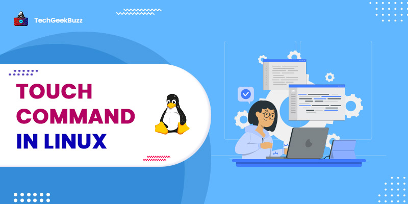 How To Use Touch Command In Linux With Examples how-to-use-touch-command-in-linux-with-examples
